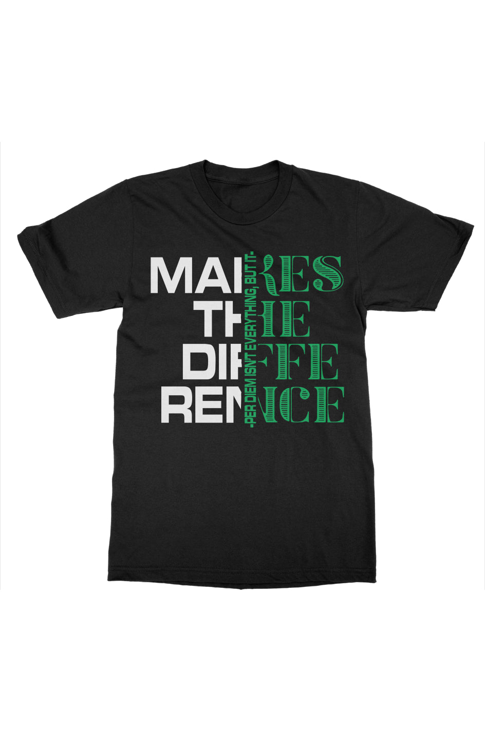Per Diem Makes The Difference Tee- Black