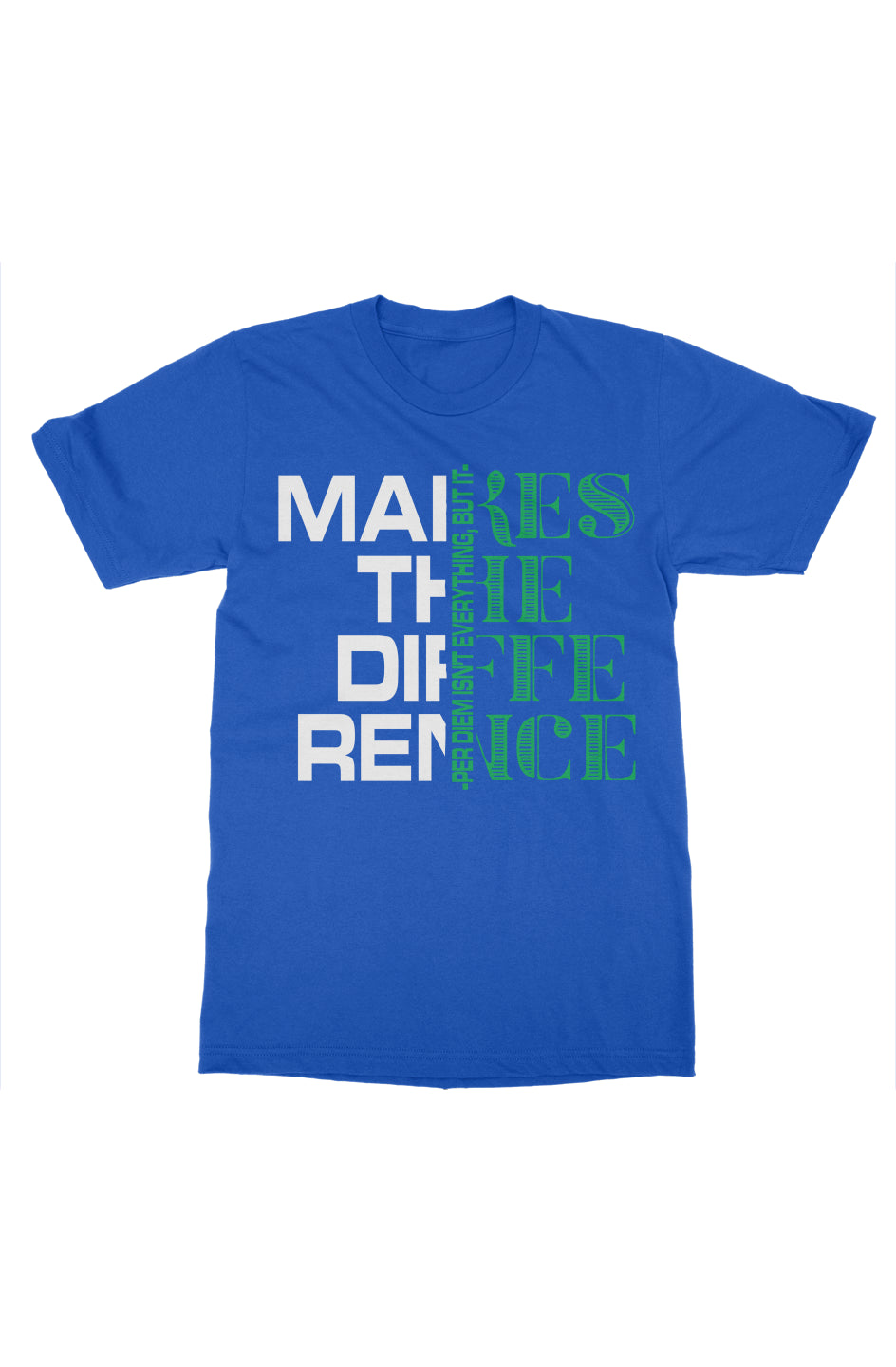 Per Diem Makes The Difference Tee- Royal Blue