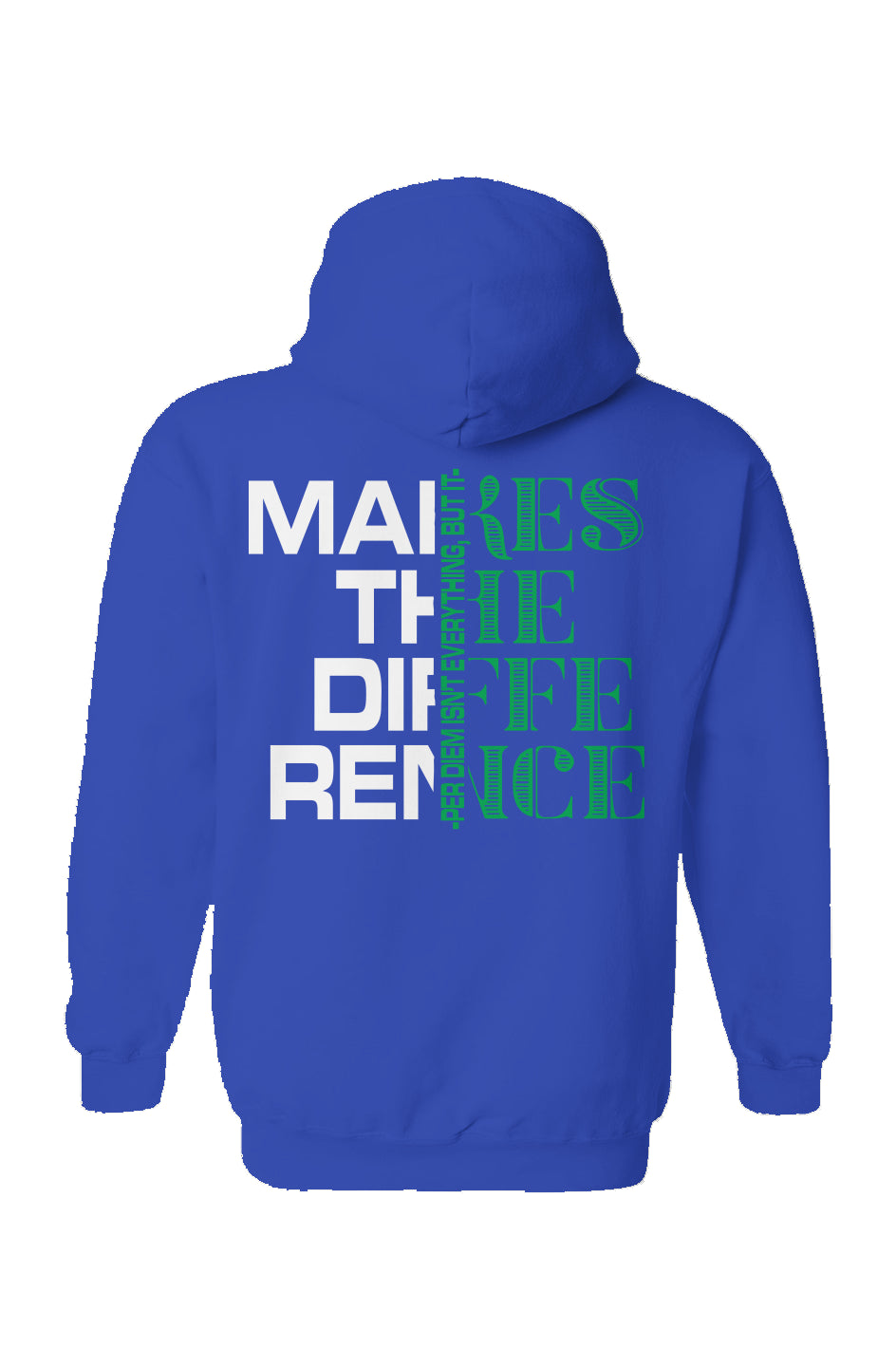 Per Diem Makes The Difference Hoodie- Royal Blue