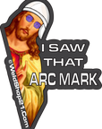 Jesus Saw That Sticker